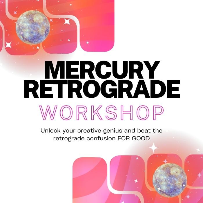 Mercury Retrograde Masterclass for Creatives: Rewrite, Rework, Reignite